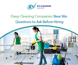 Deep Cleaning Services Near Me | Choose Trusted Experts