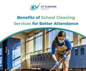 Benefits of School Cleaning Services for Better Attendance