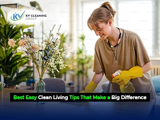 Best Easy Clean Living Tips That Make a Big Difference