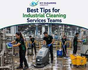 Best Tips for Industrial Cleaning Services Teams