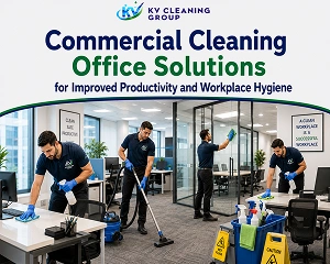 Commercial Cleaning Office Solutions for Improved Productivity and Workplace Hygiene