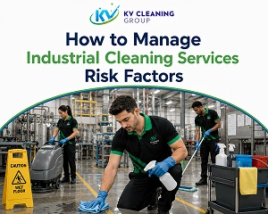 How to Manage Industrial Cleaning Services Risk Factors