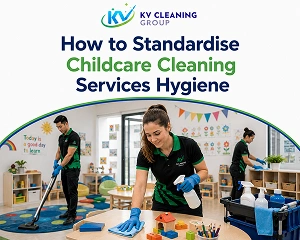 How to Standardise Childcare Cleaning Services Hygiene