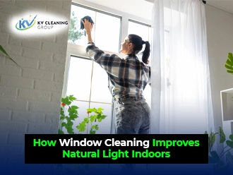 How Window Cleaning Improves Natural Light Indoors