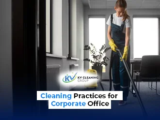 Cleaning Practices for Corporate Office
