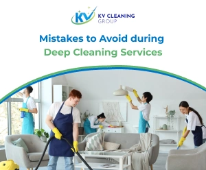 Mistakes to Avoid during Deep Cleaning Services