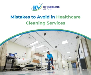 Mistakes to Avoid in Healthcare Cleaning Services