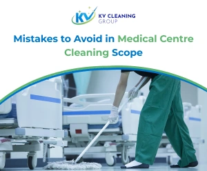 Mistakes to Avoid in Medical Centre Cleaning Scope