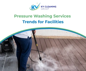 Pressure Washing Services Trends for Facilities