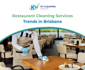 Restaurant Cleaning Services Trends in Brisbane