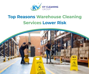 Top Reasons Warehouse Cleaning Services Lower Risk
