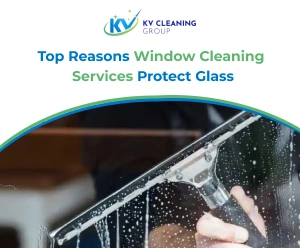 Top Reasons Window Cleaning Services Protect Glass
