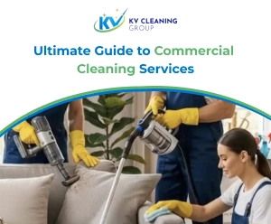 Ultimate Guide to Commercial Cleaning Services