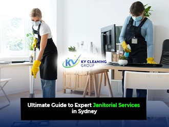 Ultimate Guide to Expert Janitorial Services in Sydney