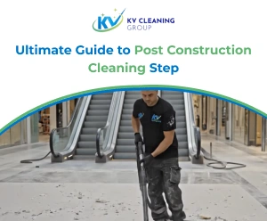 Ultimate Guide to Post Construction Cleaning Step