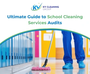 Ultimate Guide to School Cleaning Services Audits