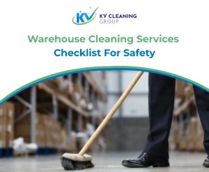 Warehouse Cleaning Services Checklist For Safety