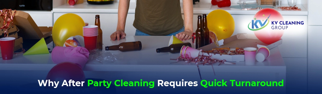 Why After Party Cleaning Requires Quick Turnaround