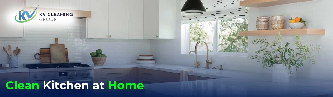 Benefits of a Clean Kitchen at Home