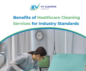 Benefits of Healthcare Cleaning Services for Industry Standards