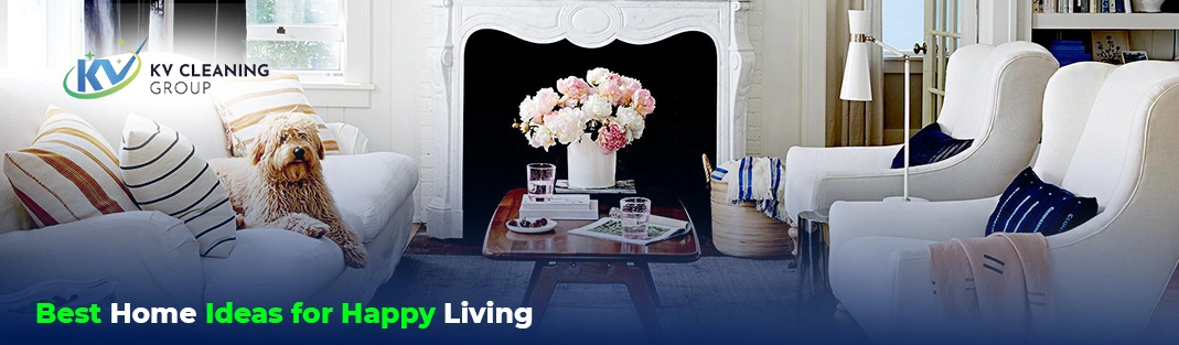 Best Home Ideas for Happy Living