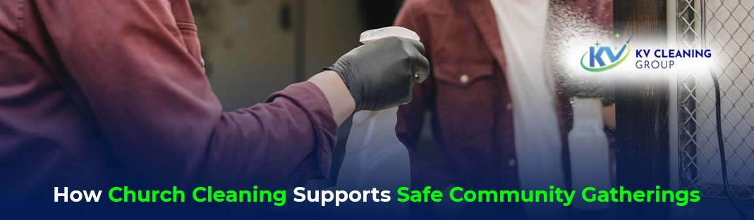 How Church Cleaning Supports Safe Community Gatherings