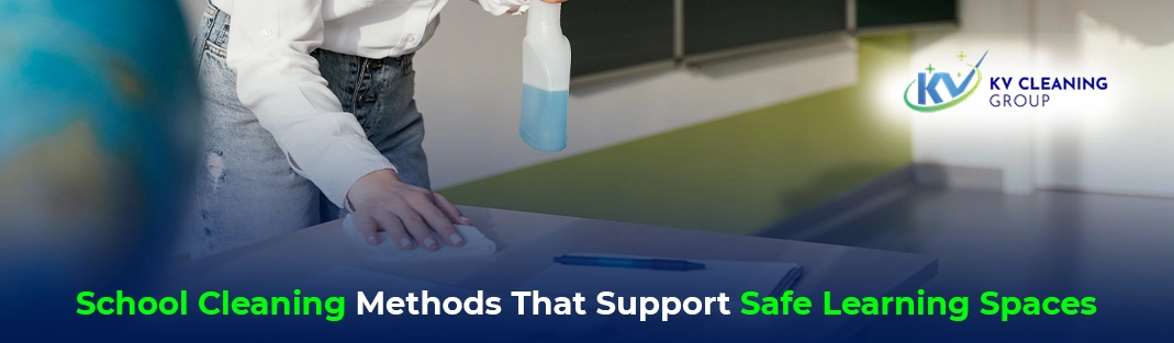 School Cleaning Methods That Support Safe Learning Spaces