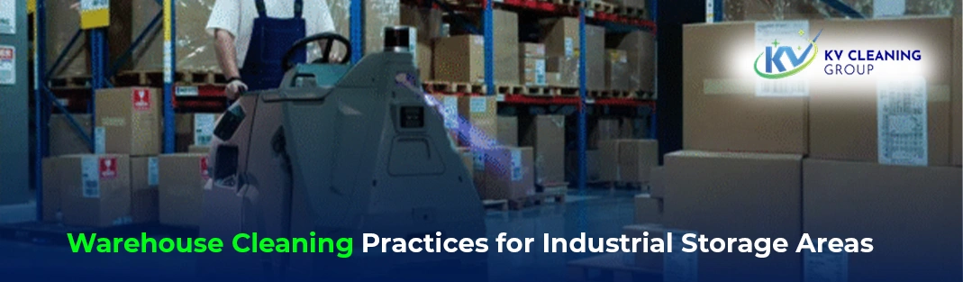 Warehouse Cleaning Practices for Industrial Storage Areas