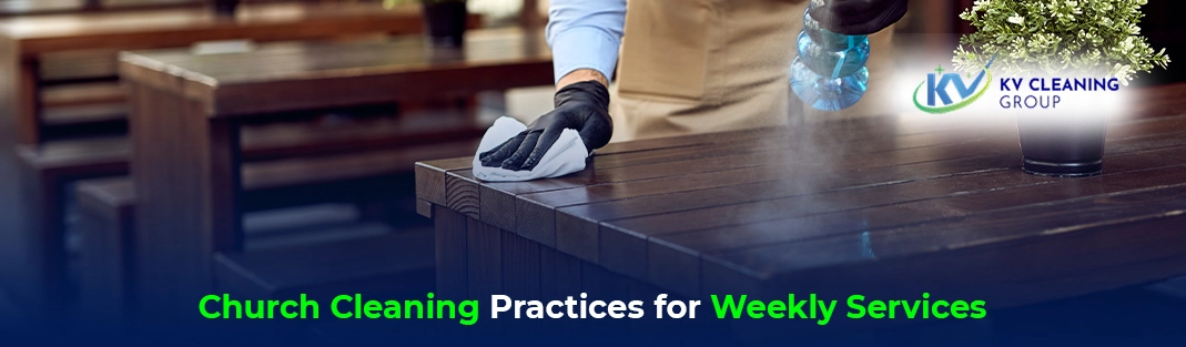 Church Cleaning Practices for Weekly Services