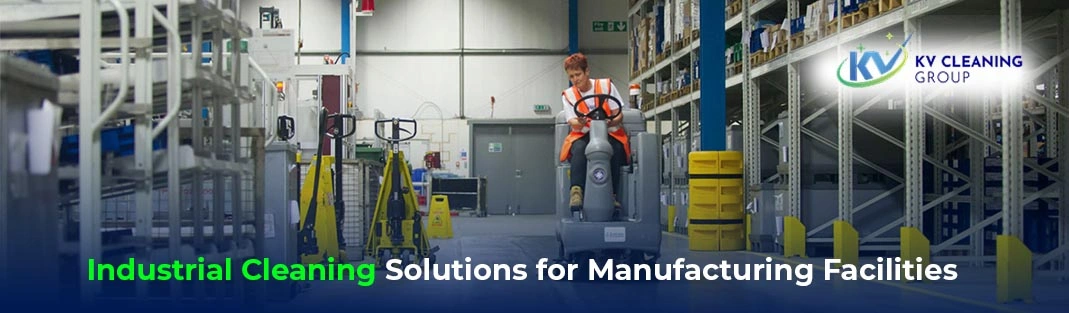 Industrial Cleaning Solutions for Manufacturing Facilities