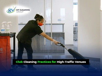 Club Cleaning Practices for High-Traffic Venues