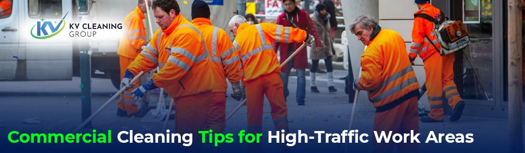 Commercial Cleaning Tips for High-Traffic Work Areas
