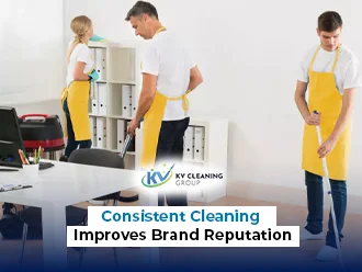 Why Consistent Cleaning Improves Brand Reputation Image