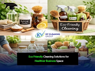 Eco Friendly Cleaning Solutions for Healthier Business