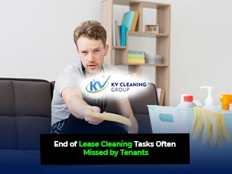 End of Lease Cleaning Tasks Often Missed by Tenants