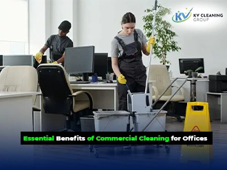 Essential Benefits of Commercial Cleaning for Offices