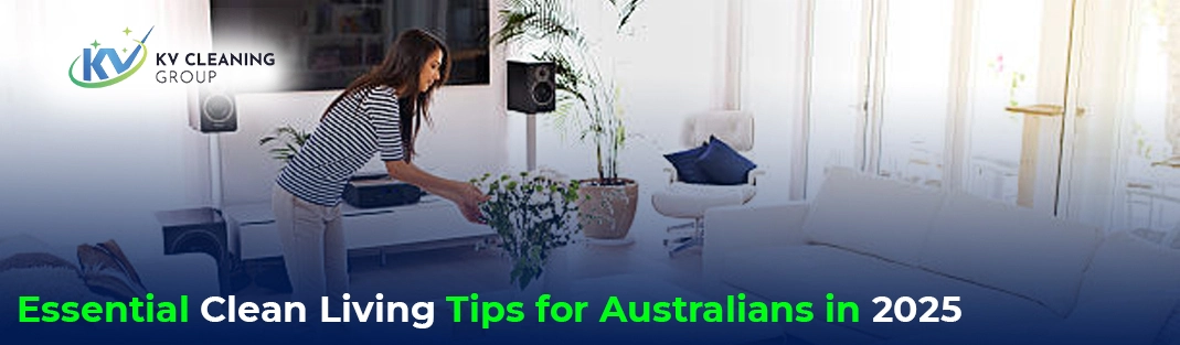 Essential Clean Living Tips for Australians in 2025