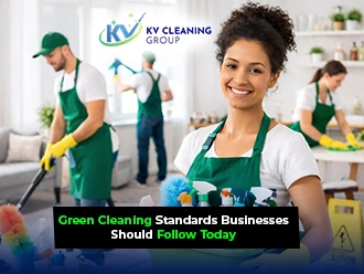 Green Cleaning Standards Businesses Should Follow Today