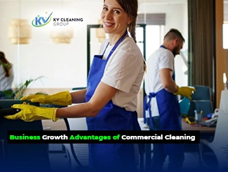 Business Growth Advantages of Commercial Cleaning