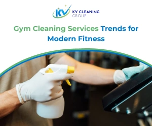 Gym Cleaning Services Trends for Modern Fitness