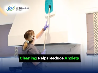 How Cleaning Helps Reduce Anxiety