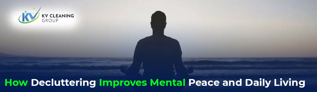 How Decluttering Improves Mental Peace and Daily Living