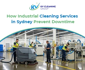 How Industrial Cleaning Services in Sydney Prevent Downtime