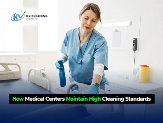 How Medical Centers Maintain High Cleaning Standards