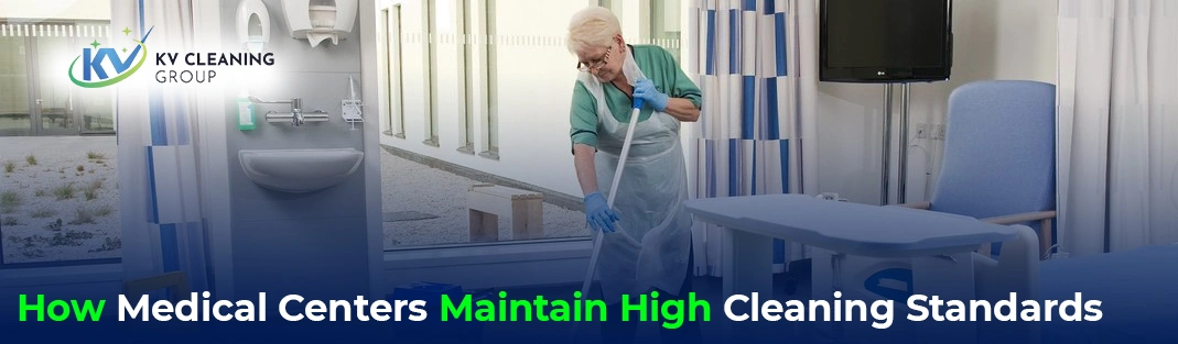 How Medical Centers Maintain High Cleaning Standards