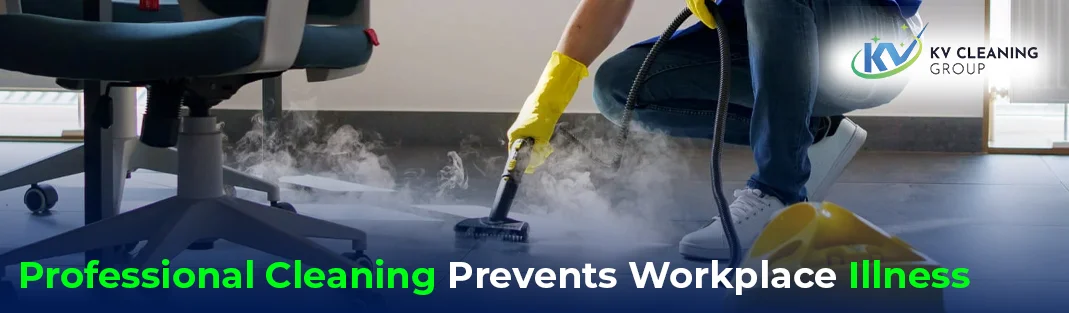 How Professional Cleaning Prevents Workplace Illness