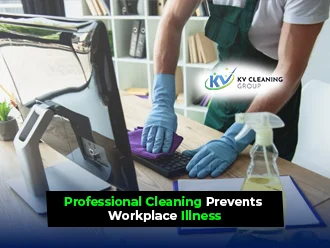 How Professional Cleaning Prevents Workplace Illness