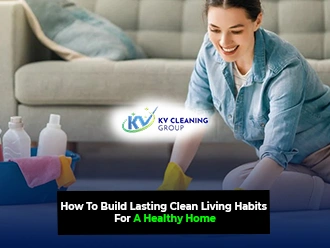 How To Build Lasting Clean Living Habits
