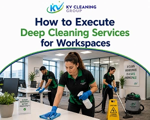 How to Execute Deep Cleaning Services for Workspaces in Sydney