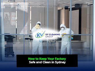 How to Keep Your Factory Safe and Clean in Sydney